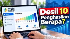Desil 10 Penghasilan Berapa Ini Penjelasan dan Artinya di DTSEN