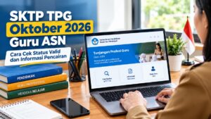 SKTP TPG Oktober 2026 Guru ASN, Cek Status Valid dan Informasi Pencairan